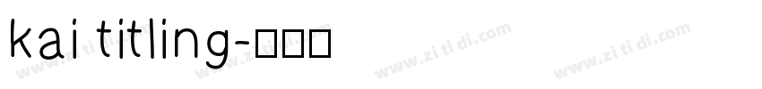 kai titling字体转换